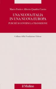 Nuova Italia in una nuova Europa. Purché si governi la transizione (Una)