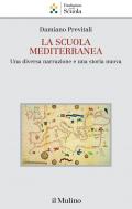 Scuola mediterranea. Una diversa narrazione e una storia nuova (La)