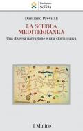 Scuola mediterranea. Una diversa narrazione e una storia nuova (La)