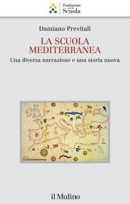 Scuola mediterranea. Una diversa narrazione e una storia nuova (La)