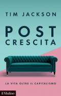 Post crescita. La vita oltre il capitalismo