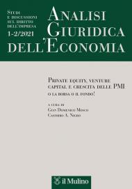 Analisi giuridica dell'economia (2021). Vol. 1-2: Private equity, venture capital e crescita delle PMI. O la borsa o il fondo!.