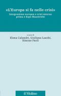 «L'Europa si fa nelle crisi». Integrazione europea e crisi esterne prima e dopo Maastricht