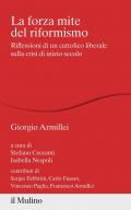 La forza mite del riformismo. Riflessioni di un cattolico liberale sulla crisi di inizio secolo