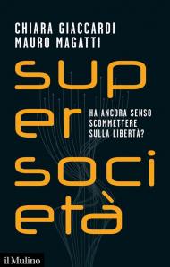 Supersocietà. Ha ancora senso scommettere sulla libertà?