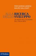 Alla ricerca dello sviluppo. Un viaggio nell'economia dell'Italia unita