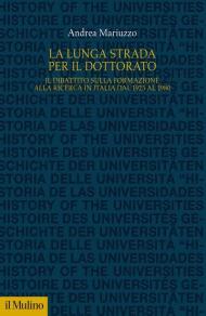 La lunga strada per il dottorato. Il dibattito sulla formazione alla ricerca in Italia dal 1923 al 1980