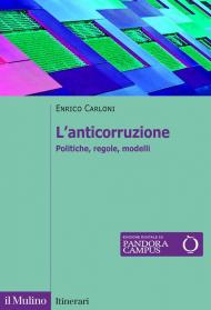 L'anticorruzione. Politiche, regole, modelli