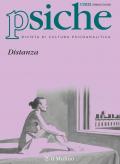 Psiche. Rivista di cultura psicoanalitica (2022). Vol. 1: Distanza.