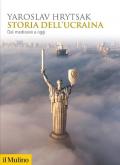 Storia dell'Ucraina. Dal Medioevo a oggi