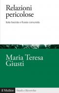 Relazioni pericolose. Italia fascista e Russia comunista