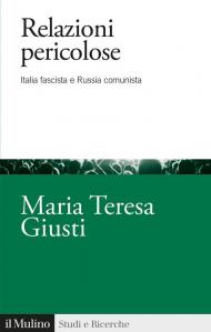 Relazioni pericolose. Italia fascista e Russia comunista