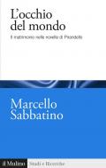 L'occhio del mondo. Il matrimonio nelle novelle di Pirandello