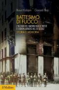 Battesimo di fuoco. L'incendio del Narodni dom di Trieste e l'Europa adriatica nel XX secolo. Storia e memoria