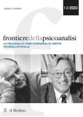 Frontiere della psicoanalisi (2023). Vol. 1-2: La psicoanalisi come sperienza di libertà: Fachinelli-Pontalis