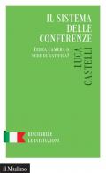 Il sistema delle conferenze. Terza Camera o sede di ratifica?