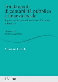 Fondamenti di contabilità pubblica e finanza locale. Il governo dei comuni attraverso il sistema di bilancio. Nuova ediz.