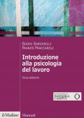 Introduzione alla psicologia del lavoro. Nuova ediz.