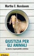 Giustizia per gli animali. La nostra responsabilità collettiva