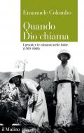 Quando Dio chiama. I gesuiti e le missioni nelle Indie (1560-1960)