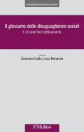 Il glossario delle disuguaglianze sociali. Vol. 1: Le tante facce della povertà