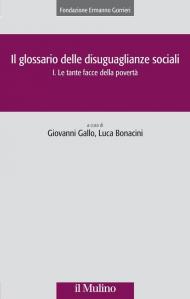 Il glossario delle disuguaglianze sociali. Vol. 1: Le tante facce della povertà