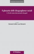 Il glossario delle disuguaglianze sociali. Vol. 2: Perché siamo diversamente disuguali