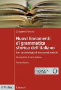 Nuovi lineamenti di grammatica storica dell'italiano. Con un'antologia di documenti antichi. Nuova ediz.