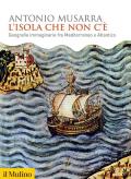 L'isola che non c'è. Geografie immaginarie fra Mediterraneo e Atlantico