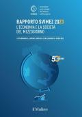 Rapporto Svimez 2023 sull'economia del Mezzogiorno. L'economia e la società del Mezzogiorno