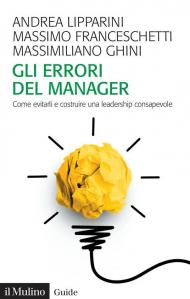 Gli errori del manager. Come evitarli e costruire una leadership consapevole