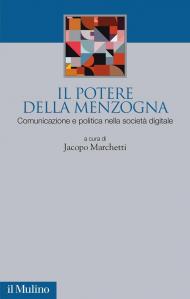 Il potere della menzogna. Comunicazione e politica nella società digitale