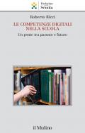 Le competenze digitali nella scuola. Un ponte tra passato e futuro