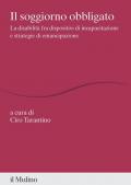 Il soggiorno obbligato. La disabilità fra dispositivi di incapacitazione e strategie di emancipazione