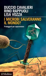 I microbi salveranno il mondo? Proteggerli per sopravvivere