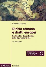 Diritto romano e diritti europei. Continuità e discontinuità nelle figure giuridiche. Nuova ediz.