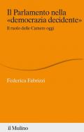 Il Parlamento nella «democrazia decidente». Il ruolo delle Camere oggi