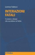 Interazioni fatali. Uomini e donne che uccidono in Italia