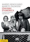 Italiani d'America. La grande emigrazione negli Stati Uniti