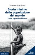 Storia minima della popolazione del mondo. E uno sguardo al futuro. Nuova ediz.