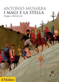 I Magi e la stella. Viaggio a Betlemme