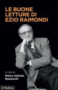 Le buone letture di Ezio Raimondi