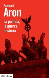 La politica, la guerra, la storia