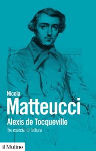 Alexis de Tocqueville. Tre esercizi di lettura