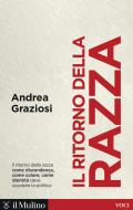 Il ritorno della razza. Le radici di un grande problema politico contemporaneo