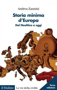 Storia minima d'Europa. Dal Neolitico a oggi. Nuova ediz.