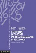 Esperienze di tirocinio professionalizzante in psicologia. Pensare, sentire, agire