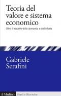 Teoria del valore e sistema economico. Oltre il modello della domanda e dell'offerta