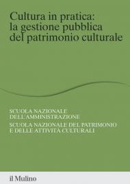 Cultura in pratica: la gestione pubblica del patrimonio culturale