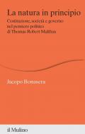 La natura in principio. Costituzione, società e governo nel pensiero politico di Thomas Robert Malthus